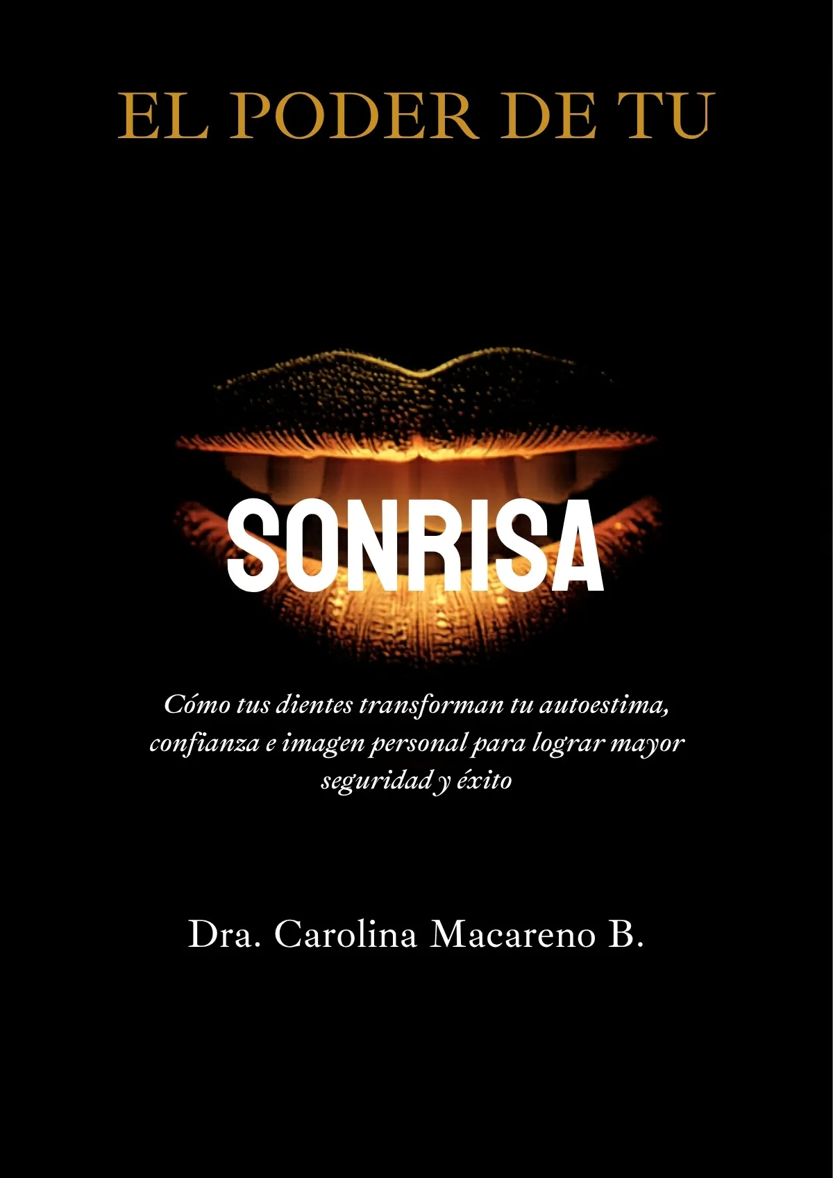 Cover of The Power of Your Smile, by Dr. Carolina Macareno